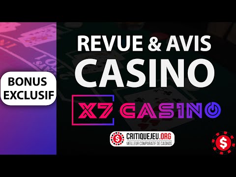 Découvrez notre avis détaillé sur le X7 Casino : jouez en ligne en toute sécurité en France
